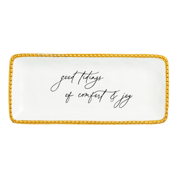white ceramic tray with gold edge and "good tidings of comfort & joy" against white background